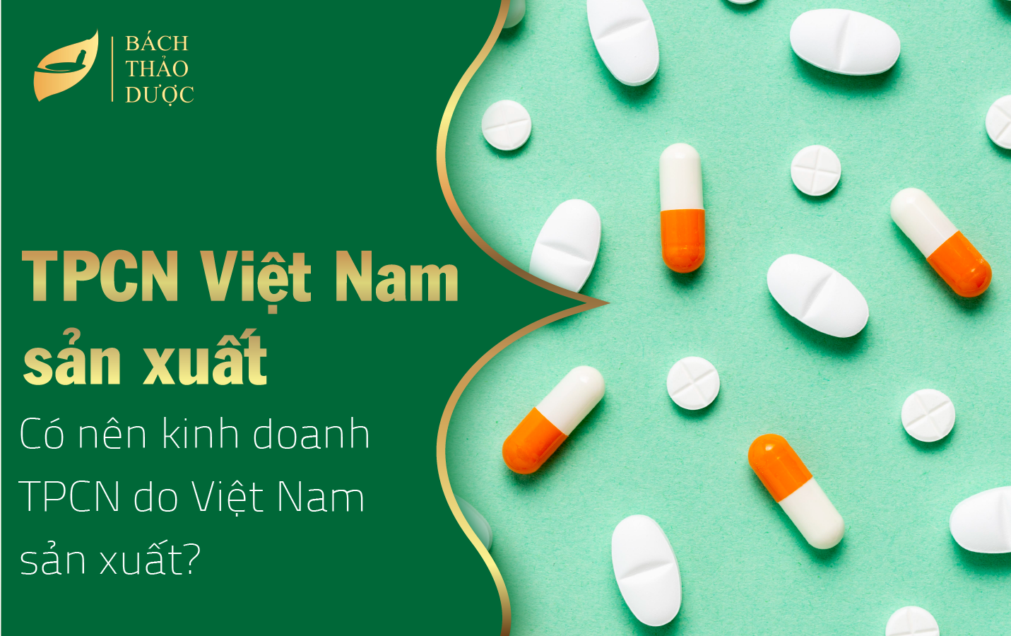 Có nên kinh doanh TPCN do Việt Nam sản xuất?