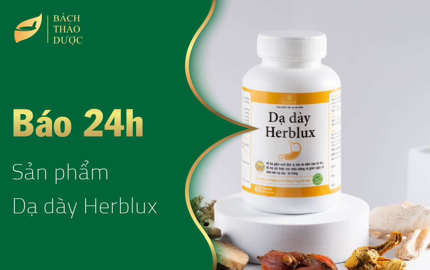 24h: TPBVSK Dạ dày Herblux - giải pháp hỗ trợ điều trị dạ dày từ thảo dược thiên nhiên
